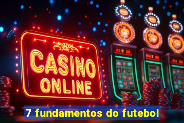 7 fundamentos do futebol